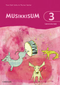 MusikkisuM 3 Lærerens bok av Tove Dahl Solbu (Spiral)