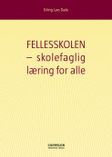 Fellesskolen - skolefaglig læring for alle av Erling Lars Dale (Heftet)