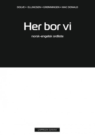 Her bor vi Norsk-engelsk ordliste av Ingebjørg Dolve (Heftet)