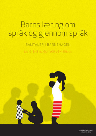 Barns læring om språk og gjennom språk av Liv Gjems og Gunvor Løkken (Heftet)
