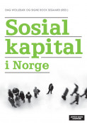 Sosial kapital i Norge av Signe Bock Segaard og Dag Wollebæk (Heftet)