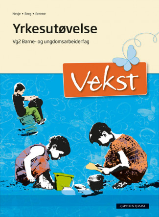 Vekst Yrkesutøving (2015) av Toril Berg, Anne Synnøve Brenne og Anne Marit Nesje (Heftet)