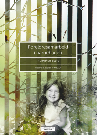 Foreldresamarbeid i barnehagen av Ingeborg Tveter Thoresen (Heftet)