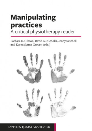 Manipulating practices: A critical physiotherapy reader av Barbara Gibson, Karen Synne Groven, David Nicholls og Jennifer Setchell (Open Access)