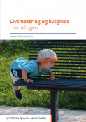 Livsmestring og livsglede i barnehagen av Ingunn Størksen (Heftet)