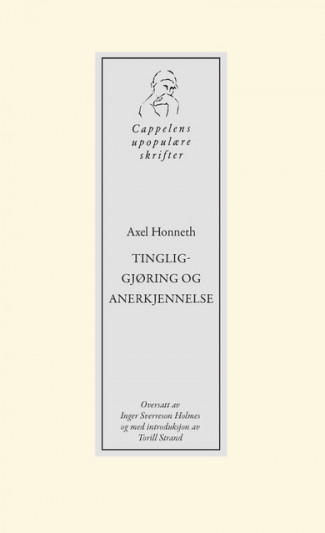 Tingliggjøring og anerkjennelse av Axel Honneth (Heftet)