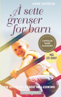Å sette grenser for barn av Arne Skodvin (Heftet) Å sette grenser for barn av Arne Skodvin (Heftet)