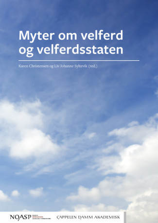 Myter om velferd og velferdsstaten av Karen Christensen og Liv Johanne Syltevik (Open Access)
