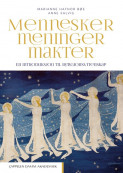 Mennesker, meninger, makter av Marianne Hafnor Bøe og Anne Kathrine Kalvig (Heftet)