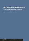 Digitalisering i sykepleietjenesten – en arbeidshverdag i endring av Ragnhild Hellesø og Rose Mari Olsen (Open Access)