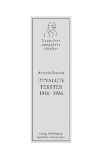 Antonio Gramsci. Utvalgte tekster 1916 - 1926