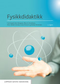 Fysikkdidaktikk av Carl Angell, Berit Bungum, Ellen Karoline Henriksen, Stein Dankert Kolstø, Jonas Persson og Reidun Renstrøm (Ebok)