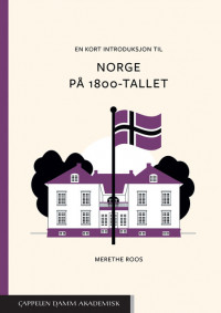 En kort introduksjon til Norge på 1800-tallet