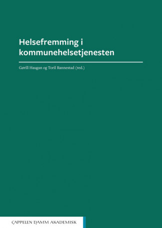 Helsefremming i kommunehelsetjenesten av Gørill Haugan og Toril Rannestad (Ebok)