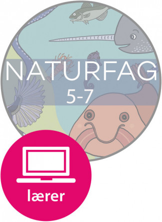 Naturfag 5-7 fra Cappelen Damm Digital lærerressurs av Guro Barstad Corneliussen og Svend Kristian Eidsten (Nettsted)