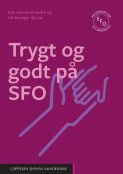 Trygt og godt på SFO av Ida Risanger Sjursø og Kari Stamland Gusfre (Heftet)