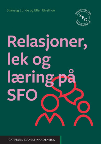 Relasjoner, lek og læring på SFO av Svanaug Lunde og Ellen Elvethon (Heftet)