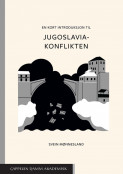 En kort introduksjon til Jugoslavia-konflikten av Svein Mønnesland (Heftet)