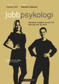 Jobbpsykologi av Carina Carl og Rebekka Egeland (Innbundet)