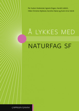 Å lykkes med naturfag SF (2023) av Svein Arne Eggebø Valvik, Agnete Engan, Per Audun Heskestad, Harald Otto Liebich, Hilde Christine Mykland og Karoline Nærø (Heftet)