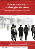 Fraværsgrensen i videregående skole av Mathilde Bjørnset, Nina Drange, Hege Gjefsen, Marianne Takvam Kindt og Jon Rogstad (Open Access)