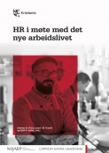 HR i møte med det nye arbeidslivet av Andreas N. Thon, Laura E. M. Traavik og Kjetil A. Vedøy (Open Access)