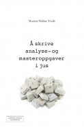 Å skrive analyse- og masteroppgaver i jus av Morten Walløe Tvedt (Ebok)