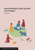 Kommunikasjon, språk og tekst i barnehagen av Hilde Dybvik (Ebok)