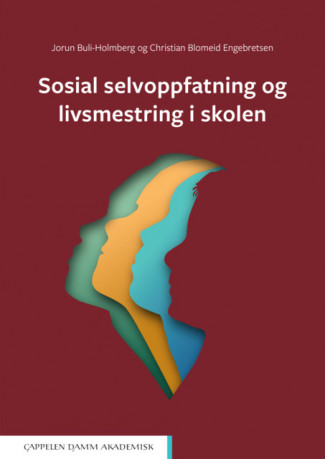 Sosial selvoppfatning og livsmestring i skolen av Christian Blomeid Engebretsen og Jorun Buli-Holmberg (Heftet)