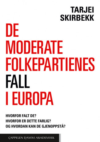De moderate folkepartienes fall i Europa av Tarjei Skirbekk (Heftet)
