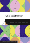 Hva er autoetnografi? av Bengt Karlsson, Trude Klevan, Anna-Sabina Soggiu, Knut Tore Sælør og Linda Villje (Ebok)