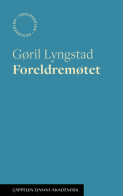 Foreldremøtet av Gøril B. Lyngstad (Ebok)