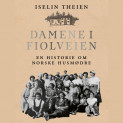 Damene i Fiolveien - En historie om norske husmødre av Iselin Theien (Nedlastbar lydbok) Damene i Fiolveien - En historie om norske husmødre av Iselin Theien (Nedlastbar lydbok)