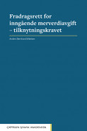 Fradragsrett for inngående merverdiavgift – tilknytningskravet av Anders Bernhard Mikelsen (Innbundet)