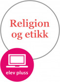 Religion og etikk Elevnettsted Pluss (LK20) av Frøydis Eriksen, Hanne Maren Fredriksen, Ram Gupta, Gunnar Haaland, Amina Sijecic Selimovic og Cathrine Tuft (Nettsted)