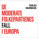 De moderate folkepartienes fall i Europa av Tarjei Skirbekk (Nedlastbar lydbok)