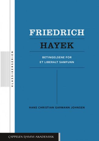 Friedrich Hayek av Hans Chr. Garmann Johnsen (Ebok)
