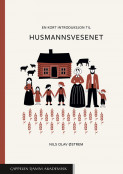 En kort introduksjon til husmannsvesenet av Nils Olav Østrem (Ebok)