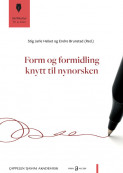 Form og formidling knytt til nynorsken av Endre Brunstad og Stig Jarle Helset (Heftet)