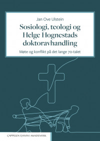 Sosiologi, teologi og Helge Hognestads doktoravhandling