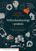 Velferdsteknologi i praksis av Marikken Høiseth, Sigrid Nakrem og Jóhannes B. Sigurjónsson (Heftet)