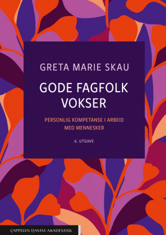 Gode fagfolk vokser av Greta Marie Skau (Heftet)