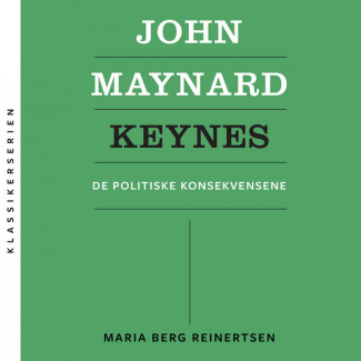John Maynard Keynes - De politiske konsekvensene av Maria Berg Reinertsen (Nedlastbar lydbok)