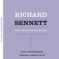 Richard Sennett - Arbeid og den nye kapitalismen av Erik Henningsen og Anders Underthun (Nedlastbar lydbok)