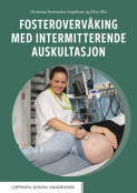 Fosterovervåking med intermitterende auskultasjon av Ellen Blix og Christina Hernandez Engelhart (Heftet)