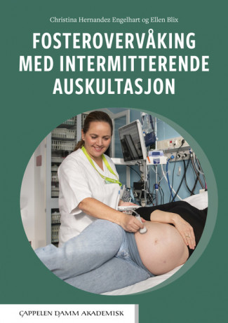 Fosterovervåking med intermitterende auskultasjon av Ellen Blix og Christina Hernandez Engelhart (Heftet)