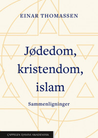 Jødedom, kristendom, islam. Sammenligninger