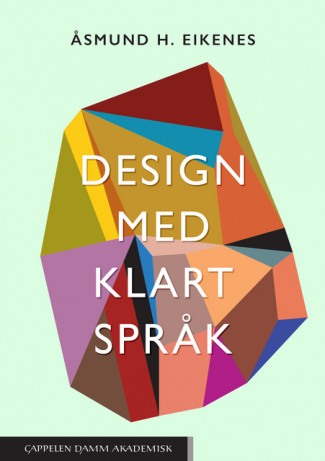 Design med klart språk av Åsmund H. Eikenes (Heftet)