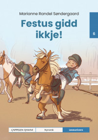 Leseunivers 6: Festus gidd ikkje!