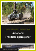Autonomi i militære operasjoner av Camilla Guldahl Cooper og Dag Henriksen (Ebok)